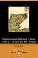 Sutherland and Caithness in Saga-Time; Or, the Jarls and the Freskyns (Dodo Press), James Gray 
