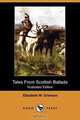 Tales from Scottish Ballads (Illustrated Edition) (Dodo Press), Elizabeth W. Grierson 