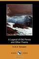 A Legend of Old Persia and Other Poems (Dodo Press), A. B. S. Tennyson 