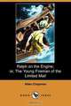 Ralph on the Engine; Or, the Young Fireman of the Limited Mail (Dodo Press), Allen Chapman 