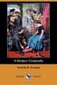 A Modern Cinderella (Dodo Press), Amanda M. Douglas 