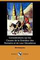 Considerations Sur Les Causes de La Grandeur Des Romains Et de Leur Decadence (Dodo Press), Montesquieu 