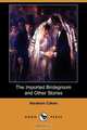 The Imported Bridegroom and Other Stories (Dodo Press), Abraham Cahan 