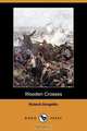 Wooden Crosses (Dodo Press), Roland Dorgeles 