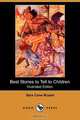 Best Stories to Tell to Children (Illustrated Edition) (Dodo Press), Sara Cone Bryant 