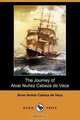 The Journey of Alvar Nunez Cabeza de Vaca (Dodo Press), Alvar Nunez Cabeza de Vaca 