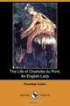 The Life of Charlotta Du Pont, an English Lady (Dodo Press), Penelope Aubin 