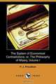 The System of Economical Contradictions; Or, the Philosophy of Misery, Volume I (Dodo Press), Pierre-Joseph Proudhon 