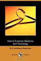 AIDS to Forensic Medicine and Toxicology (Dodo Press), W. G. Aitchison Robertson 