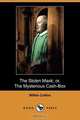 The Stolen Mask; Or, the Mysterious Cash-Box (Dodo Press), Wilkie Collins 