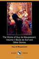 The Works of Guy de Maupassant, Volume I, Guy de Maupassant 
