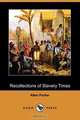 Recollections of Slavery Times (Dodo Press), Allen Parker 