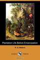 Plantation Life Before Emancipation (Dodo Press), R. Q. Mallard 