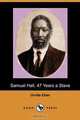 Samuel Hall, 47 Years a Slave, Orville Elder 