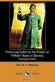From Log Cabin to the Pulpit; Or, Fifteen Years in Slavery (Illustrated Edition) (Dodo Press), Rev W. H. Robinson 