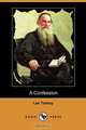 A Confession (Dodo Press), Leo Nikolayevich Tolstoy 