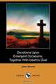 Devotions Upon Emergent Occasions, Together with Death