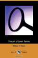 The Art of Lawn Tennis (Dodo Press), William Tatem Tilden 