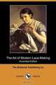 The Art of Modern Lace-Making (Illustrated Edition) (Dodo Press), The Butterick Publishing Co 