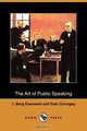 The Art of Public Speaking (Dodo Press), J. Berg Esenwein 