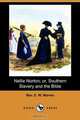Nellie Norton; Or, Southern Slavery and the Bible (Dodo Press), Rev E. W. Warren 