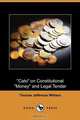 Cato on Constitutional Money and Legal Tender (Dodo Press), Thomas Jefferson Withers 