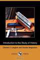 Introduction to the Study of History (Dodo Press), Charles V. Langlois 