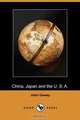 China, Japan and the U. S. A. (Dodo Press), Неизвестный автор 