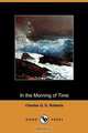In the Morning of Time (Dodo Press), Charles George Douglas Roberts 