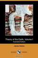 Theory of the Earth, Volume I (Illustrated Edition) (Dodo Press), James Hutton 