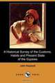 A Historical Survey of the Customs, Habits and Present State of the Gypsies (Dodo Press), John Hoyland 