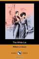 The White Lie (Dodo Press), William Le Queux 