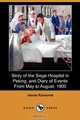 Story of the Siege Hospital in Peking, and Diary of Events from May to August, 1900 (Dodo Press), Jessie Ransome 