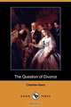 The Question of Divorce (Dodo Press), Charles Gore 