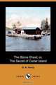 The Stone Chest; Or, the Secret of Cedar Island (Dodo Press), G. A. Henty 