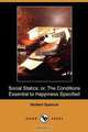 Social Statics; Or, the Conditions Essential to Happiness Specified (Dodo Press), Herbert Spencer 