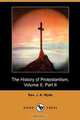 The History of Protestantism, Volume II, Part II (Dodo Press), Rev J. a. Wylie 
