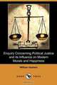Enquiry Concerning Political Justice and Its Influence on Modern Morals and Happiness (Dodo Press), William Godwin 