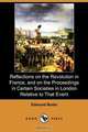 Reflections on the Revolution in France, and on the Proceedings in Certain Societies in London Relative to That Event (Dodo Press), Edmund III Burke 