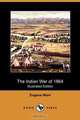 The Indian War of 1864 (Illustrated Edition) (Dodo Press), Eugene Ware 