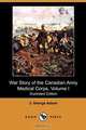 War Story of the Canadian Army Medical Corps, Volume I (Illustrated Edition) (Dodo Press), J. George Adami 