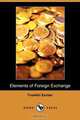 Elements of Foreign Exchange (Dodo Press), Franklin Escher 