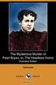 The Mysterious Murder of Pearl Bryan; Or, the Headless Horror (Illustrated Edition) (Dodo Press), Unknown 