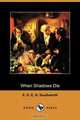 When Shadows Die (Dodo Press), E. D. E. N. Southworth 