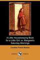A Little Housekeeping Book for a Little Girl; Or, Margaret