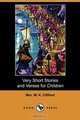 Very Short Stories and Verses for Children (Dodo Press), Mrs W. K. Clifford 
