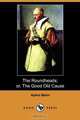 The Roundheads; Or, the Good Old Cause (Dodo Press), Aphra Behn 