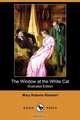The Window at the White Cat (Illustrated Edition) (Dodo Press), Mary Roberts Rinehart 