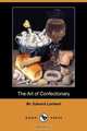 The Art of Confectionary (Dodo Press), MR Edward Lambert 