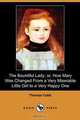 The Bountiful Lady; Or, How Mary Was Changed from a Very Miserable Little Girl to a Very Happy One (Dodo Press), Thomas Cobb 